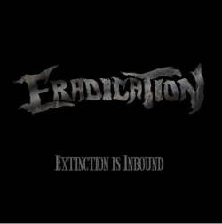 Eradication (UK) : Extinction Is Unbound